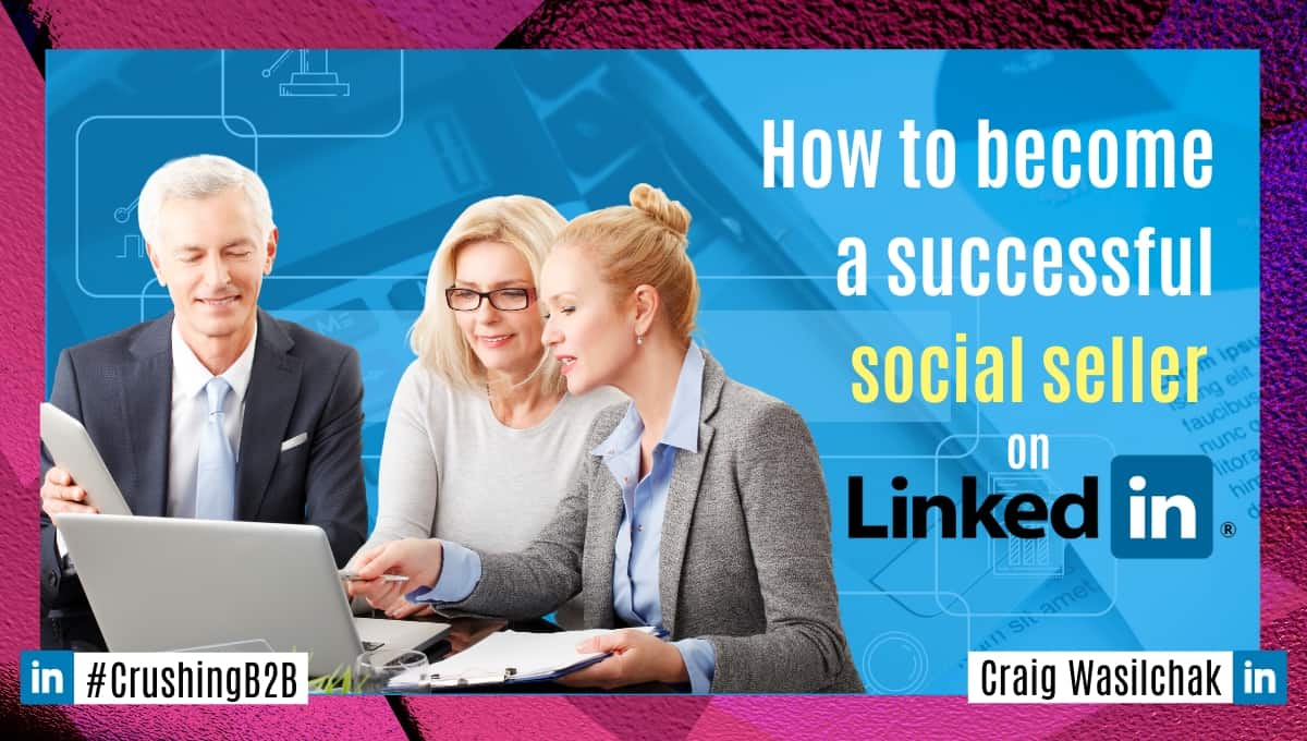 salespeople talking about how to become a successful social seller on LinkedIn